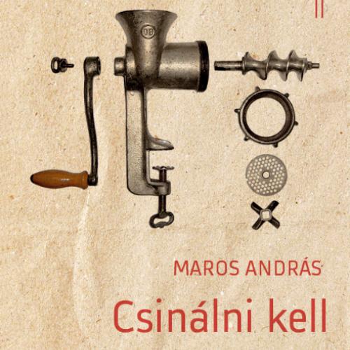 Maros András - Csinálni kell